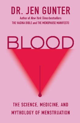Blood: The Science, Medicine, and Mythology of Menstruation