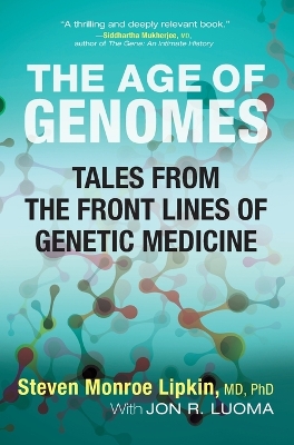 Age of Genomes: Tales from the Front Lines of Genetic Medicine