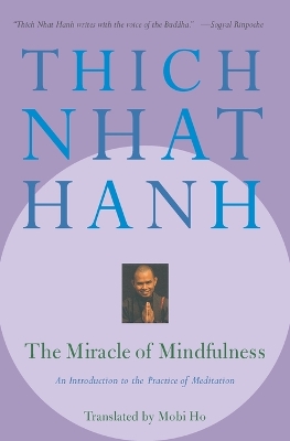 Miracle of Mindfulness: An Introduction to the Practice of Meditation
