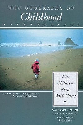 Geography of Childhood: Why Children Need Wild Places