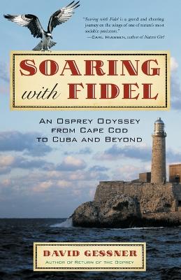 Soaring with Fidel: An Osprey Odyssey from Cape Cod to Cuba and Beyond