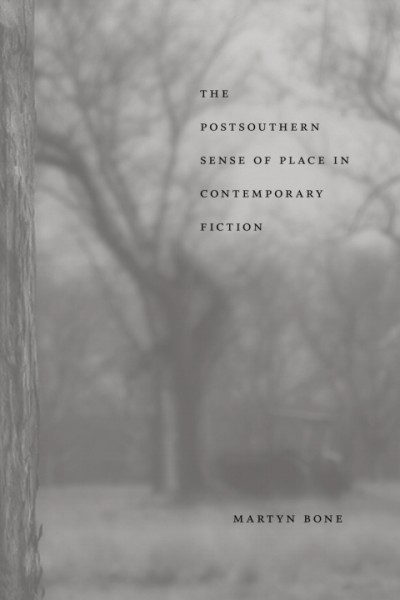 Postsouthern Sense of Place in Contemporary Fiction