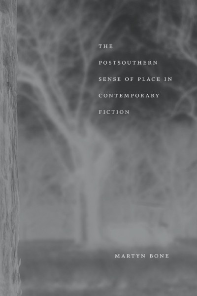 Postsouthern Sense of Place in Contemporary Fiction