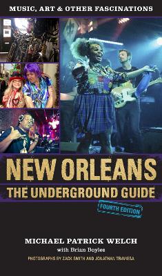 New Orleans: The Underground Guide 4th Revised edition