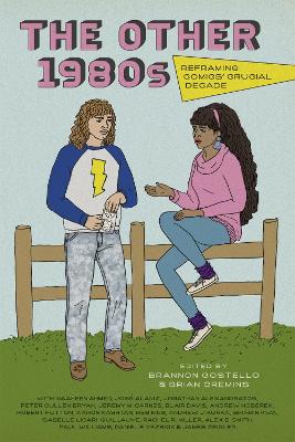 Other 1980s: Reframing Comics' Crucial Decade