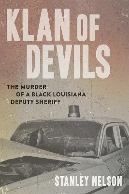 Klan of Devils: The Murder of a Black Louisiana Deputy Sheriff