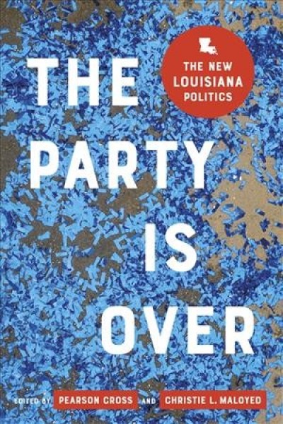 Party Is Over: The New Louisiana Politics