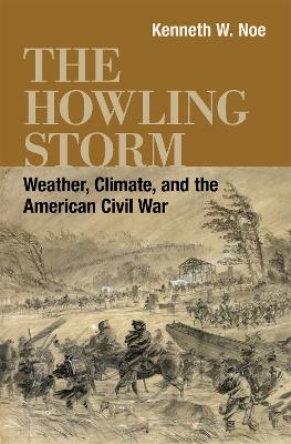 Howling Storm: Weather, Climate, and the American Civil War