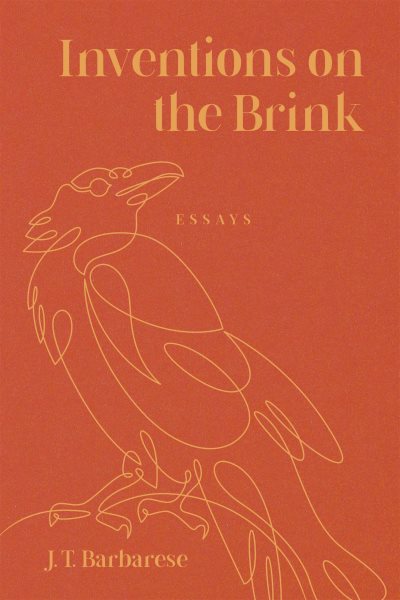 Inventions on the Brink: Essays