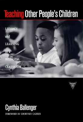 Teaching Other People's Children: Literacy and Learning in a Bilingual Classroom