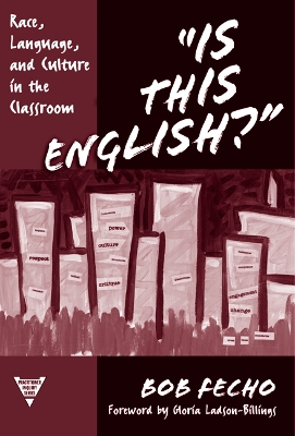 Is This English?: Race, Language, and Culture in the Classroom