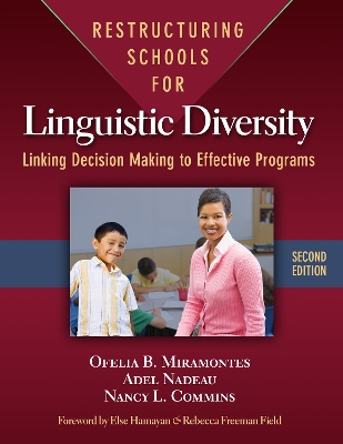 Restructuring Schools for Linguistic Diversity: Linking Decision Making to Effective Programs 2nd New edition