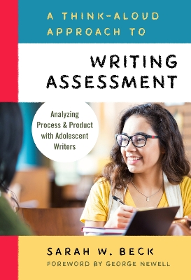 Think-Aloud Approach to Writing Assessment: Analyzing Process and Product with Adolescent Writers