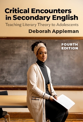 Critical Encounters in Secondary English: Teaching Literary Theory to Adolescents Fourth Edition