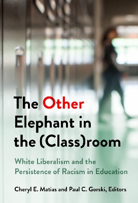 Other Elephant in the (Class)room: White Liberalism and the Persistence of Racism in Education
