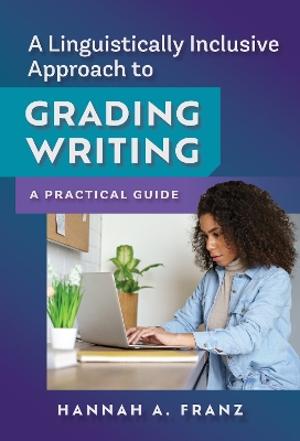 Linguistically Inclusive Approach to Grading Writing: A Practical Guide