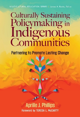 Culturally Sustaining Policymaking in Indigenous Communities: Partnering to Promote Lasting Change
