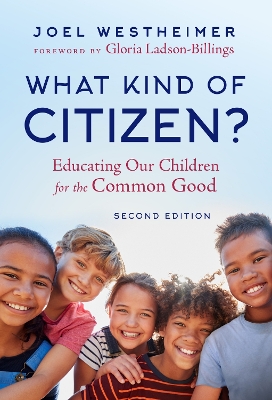 What Kind of Citizen?: Educating Our Children for the Common Good 2nd New edition