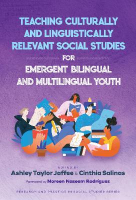 Teaching Culturally and Linguistically Relevant Social Studies for Emergent  Bilingual and Multilingual Youth
