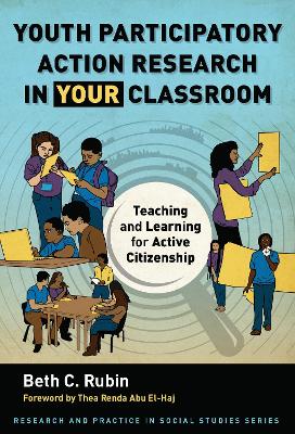 Youth Participatory Action Research in Your Classroom: Teaching and Learning for Active Citizenship