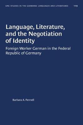 Language, Literature and the Negotiation of Identity: Foreign Worker German in the Federal Republic of Germany