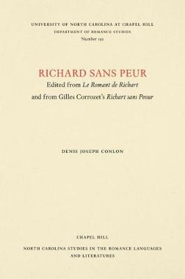 Richard Sans Peur: Edited from Le Romant De Richart and from Gilles Corrozet's Richart Sans Paour