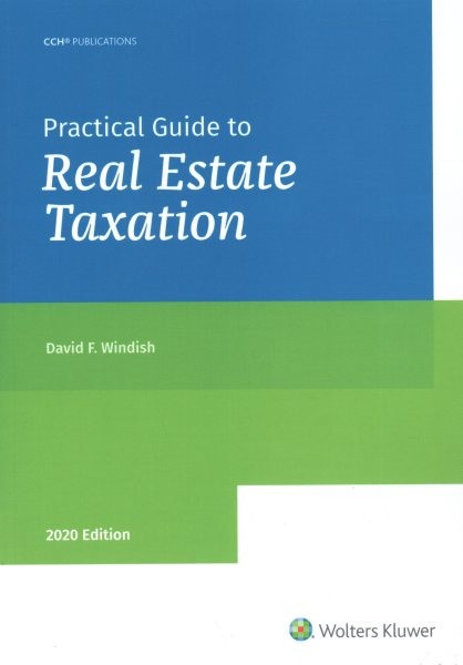 Practical Guide to Real Estate Taxation, 2020
