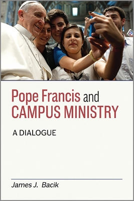 Pope Francis and Campus Ministry: A Dialogue
