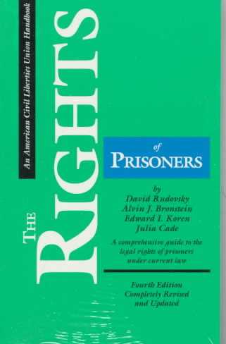 Rights of Prisoners, Fourth Edition: A Comprehensive Guide to Prisoners' Legal Rights Under Present Law Fourth Edtion