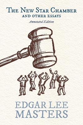 New Star Chamber and Other Essays: Annotated Edition