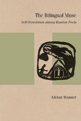 Bilingual Muse: Self-Translation Among Russian Poets