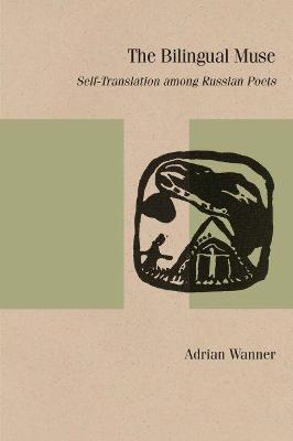 Bilingual Muse: Self-Translation Among Russian Poets