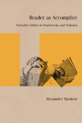 Reader As Accomplice: Narrative Ethics in Dostoevsky and Nabokov