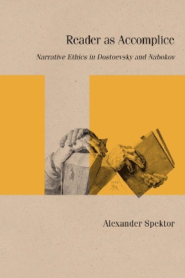 Reader as Accomplice: Narrative Ethics in Dostoevsky and Nabokov