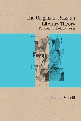 Origins of Russian Literary Theory: Folklore, Philology, Form