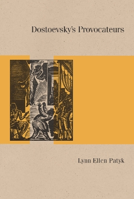 Dostoevsky's Provocateurs
