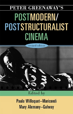 Peter Greenaway's Postmodern / Poststructuralist Cinema Revised Edition
