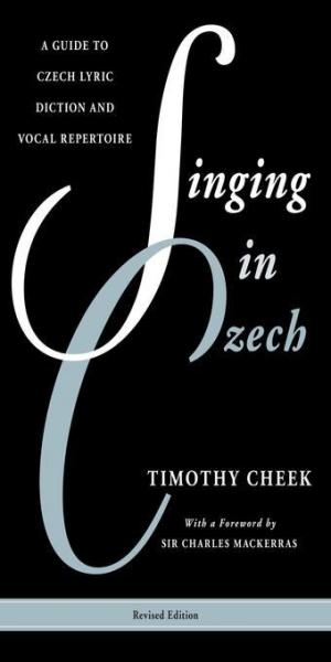 Singing in Czech: A Guide to Czech Lyric Diction and Vocal Repertoire