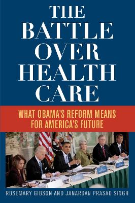 Battle Over Health Care: What Obama's Reform Means for America's Future