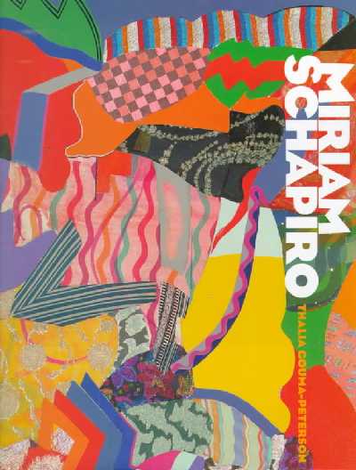 Miriam Schapiro: Shaping the Fragments of Art and Life