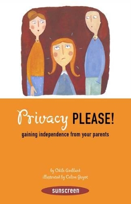 Privacy, Please! Gaining Independence: Gaining Independence from Your Parents
