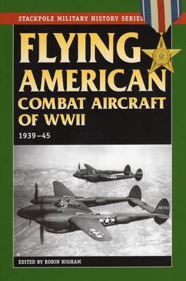 Flying American Combat Aircraft of World War II: 193945