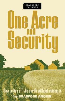 One Acre and Security: How to Live Off the Earth Without Ruining It