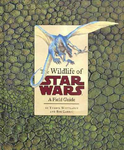 Wildlife of Star Wars: A Field Guide