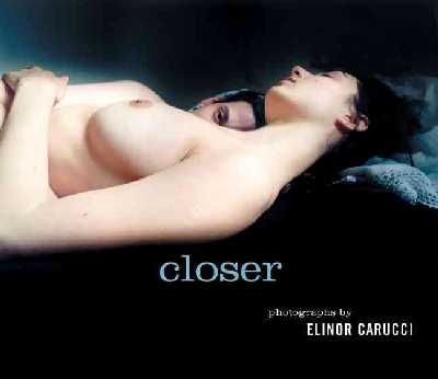 Closer: Photographs by Elinor Carucci