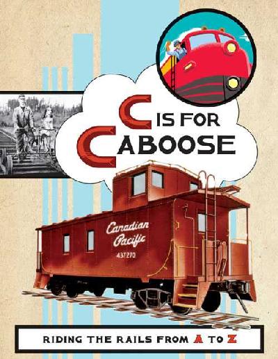 C is for Caboose: Riding the Rails from A to Z