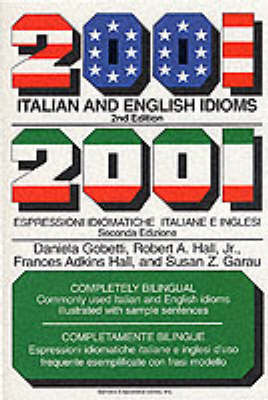 2001 Italian and English Idioms: 2001 Espressioni Idiomatiche Italiane E Inglesi 2nd Revised edition