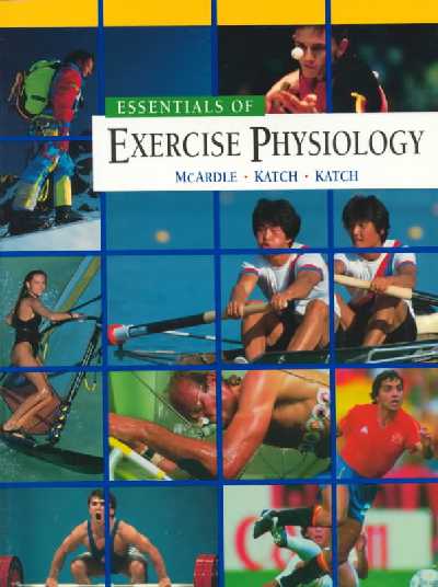 Essentials of Exercise Physiology Abridged ed of 3 Revised ed of
