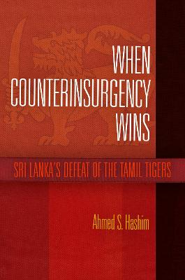 When Counterinsurgency Wins: Sri Lanka's Defeat of the Tamil Tigers