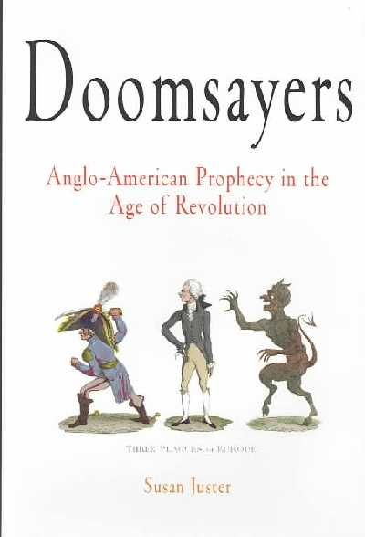 Doomsayers: Anglo-American Prophecy in the Age of Revolution